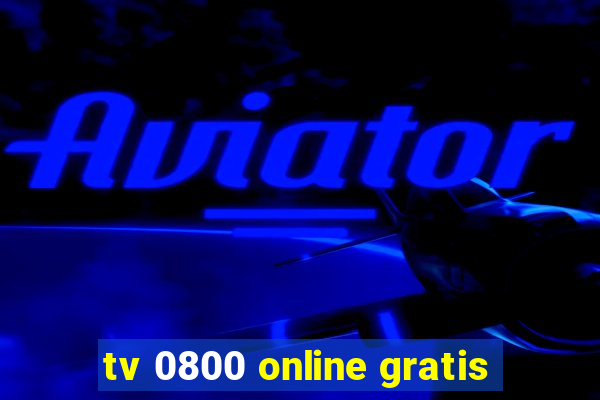 tv 0800 online gratis